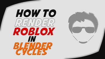 How to render ROBLOX in BLENDER CYCLES!