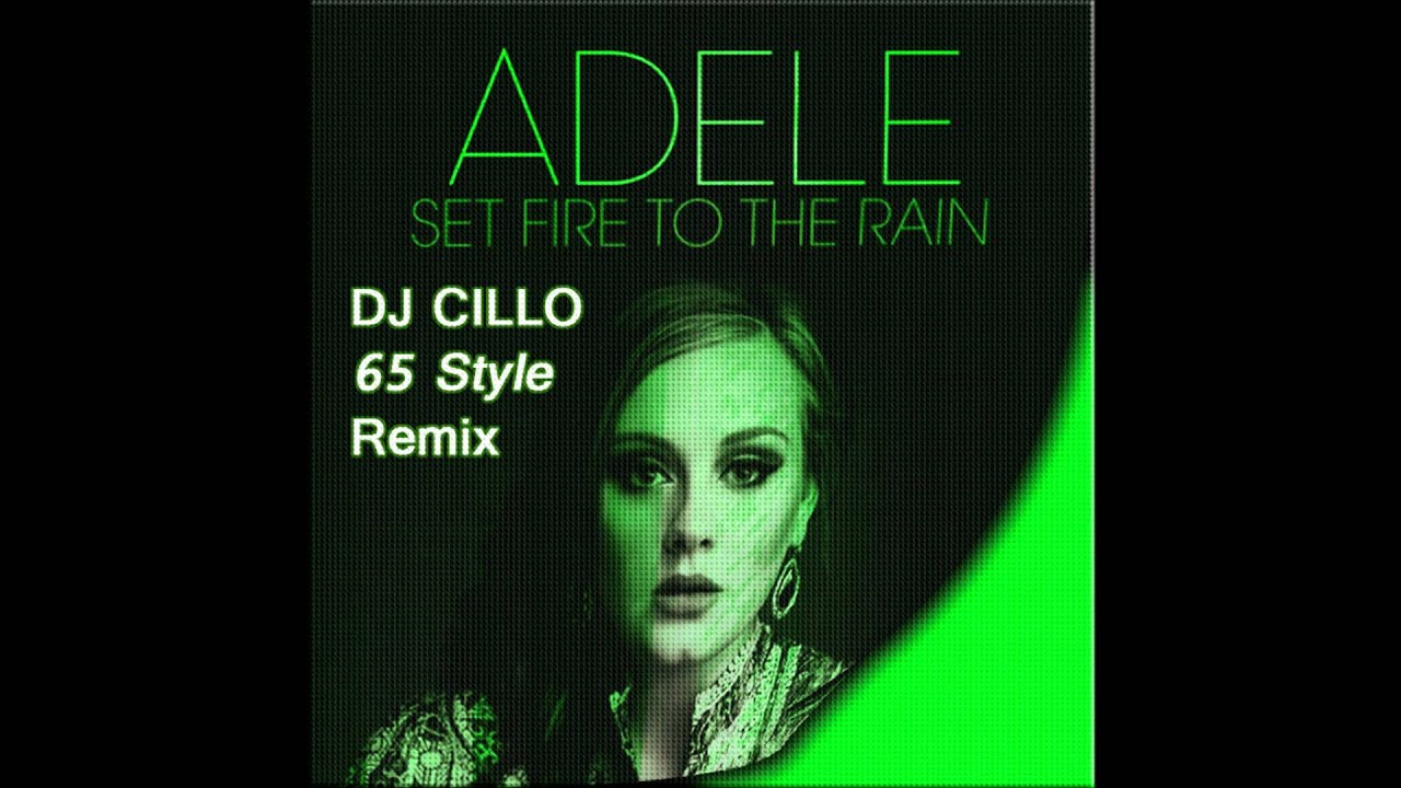 Adele Set Fire To Rain (Dj Cillo 65 Style Remix) YouTube