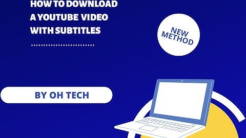 How to download a YouTube video with subtitles