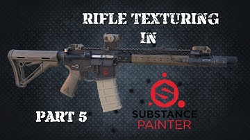 Texturinig a Rifle In Substance Painter Part 5