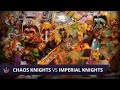 Chaos Knights vs Imperial Knights  - 9th edition 40k battle report