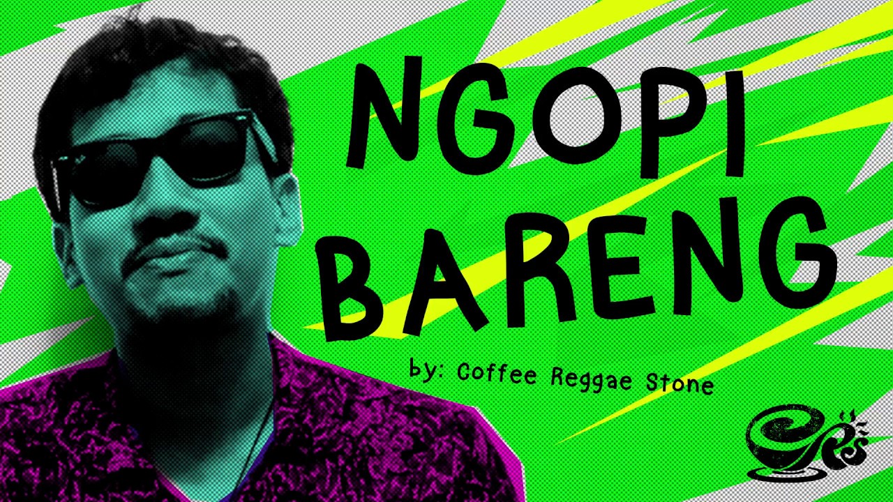 Ngopi Bareng  Official Lyric   Coffee Reggae Stone Official