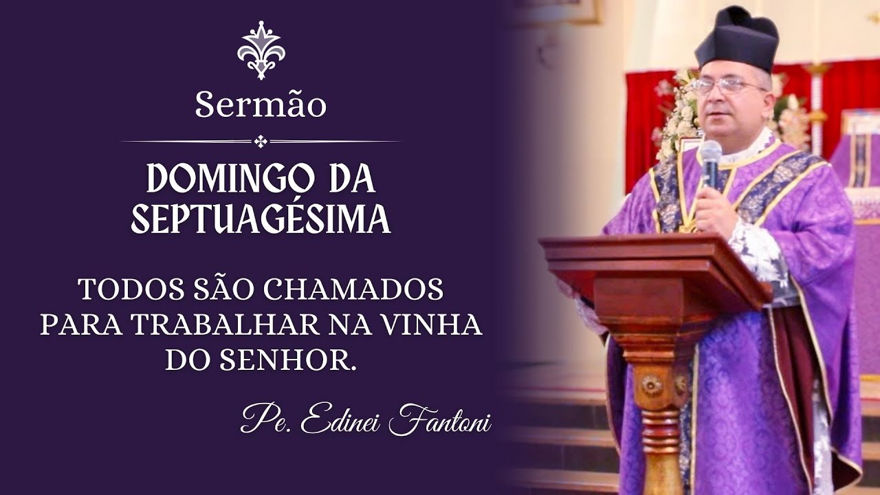 Sermão | Todos são chamados para trabalhar na vinha do Senhor. - Pe. Edinei Fantoni