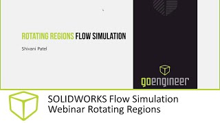 SOLIDWORKS Flow Simulation Webinar  Rotating Regions