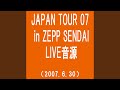 turn (JAPAN TOUR 07 in ZEPP SENDAI(2007.6.30))