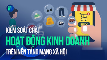 Siết chặt kiểm soát hoạt động kinh doanh trên mạng xã hội | VTC1