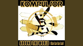 Around The World (La La La La) (Ultra Flirt Hands Up Remix) - Kompulsor