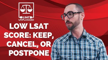 Low LSAT score: keep, cancel, or postpone