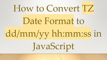 How to Convert TZ Date Format to dd/mm/yy hh:mm:ss in JavaScript