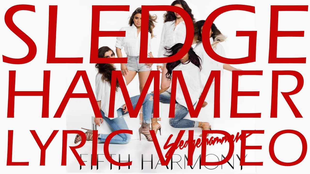 SLEDGEHAMMER by FIFTH HARMONY (Lyric Video Preview) YouTube