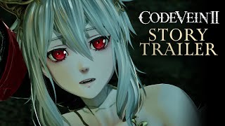 CODE VEIN II | Story Trailer | PS5