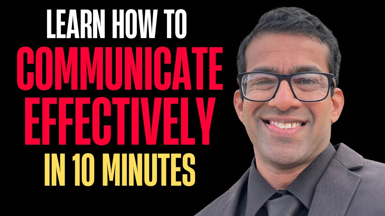 Learn How To Communicate Effectively in 10 Minutes - YouTube