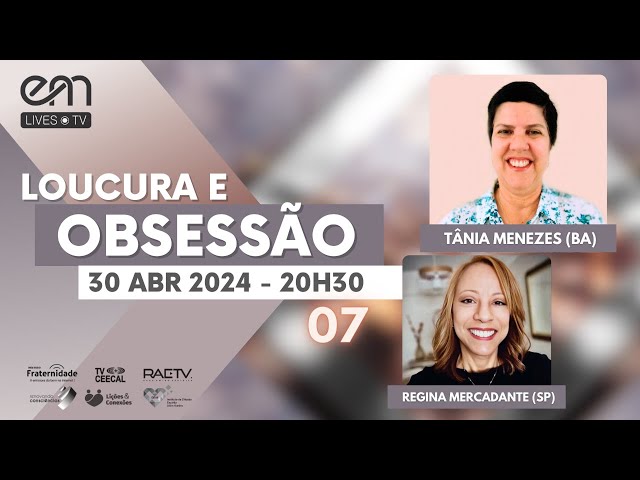 #07 LOUCURA E OBSESSÃO - O DRAMA DE CARLOS - Parte 2 | Tânia Menezes (BA) e Regina Mercadante (SP)