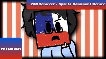 (Birthday Special 2/2) ZGURemixer - Sparta Dominant Remix