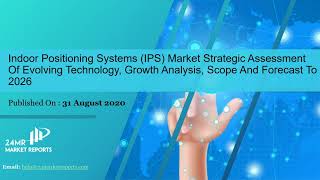 Indoor Positioning Systems IPS Market Size, Status and Forecast 2020 2026