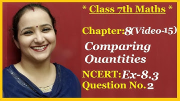 Ncert Class 7 maths Chapter-8 Comparing Quantities (Video-15 ) Ex-8.3 Q-2