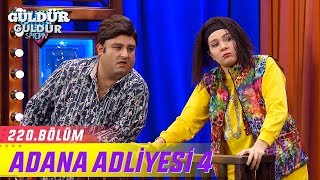 Güldür Güldür Show 220.Bölüm  Adana Adliyesi 4