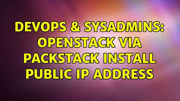 DevOps & SysAdmins: Openstack via Packstack install Public IP Address