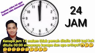 Ini alasannya kenapa jam 12 malam di tulis 00:00 untuk perhitungan 24 jam