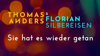 Thomas Anders &amp; Florian Silbereisen - Sie hat es wieder getan (LYRICS)