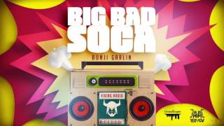 Bunji Garlin - Big Bad Soca (2017 Soca)