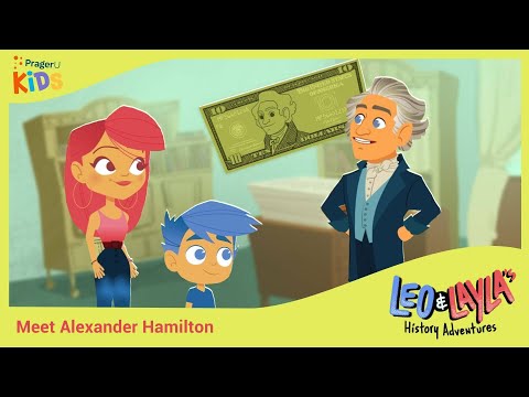 Alexander Hamilton America S First Secretary Of Treasury Leo Layla PragerU Kids