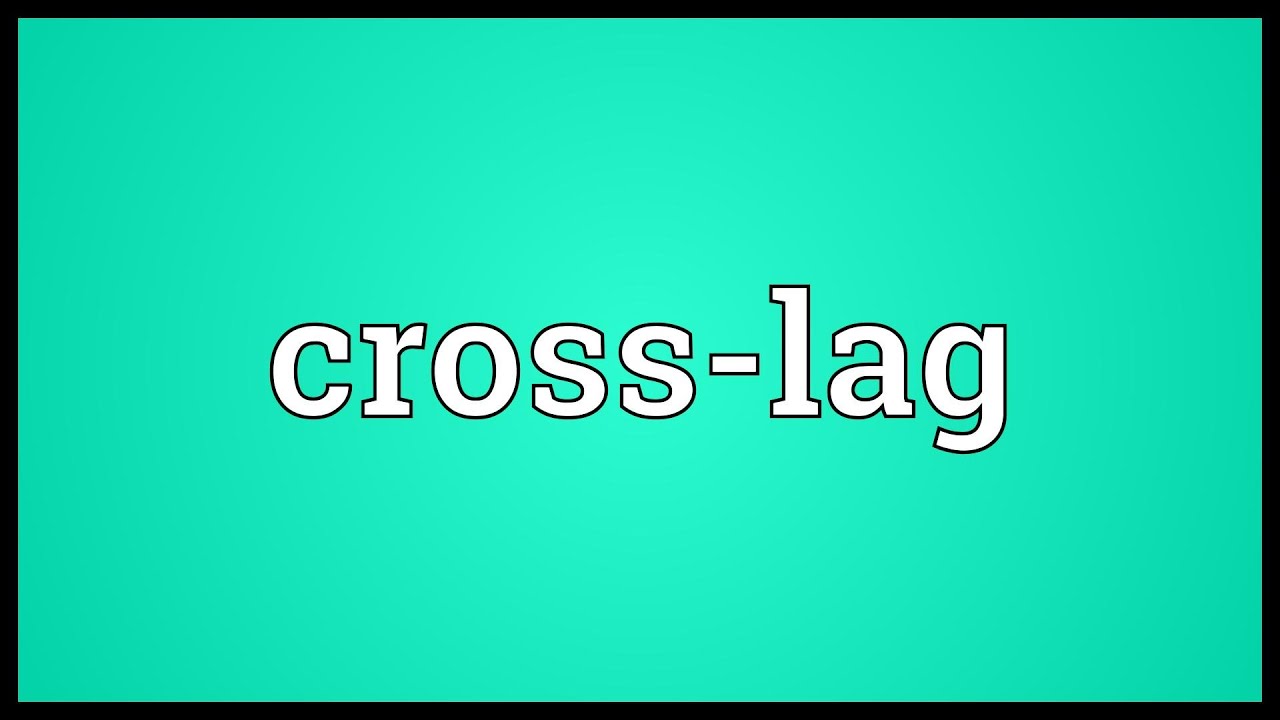 What is lag Meaning and Translation 11 What is lag Meaning and Translation 47