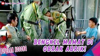 TEGA BANGET! BENGKEL MAMAT  DI OBRAK ABRIK PARA HANSIP - PEPESAN KOSONG EPS 130 (6/6)