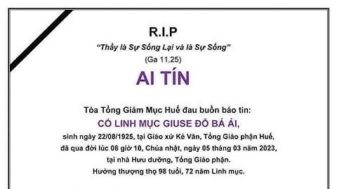 Cố Linh Mục Giuse  Đỗ Bá Ái.  Đã An Nghỉ Trong chúa. TB Toà Tổng Giám Mục Huế