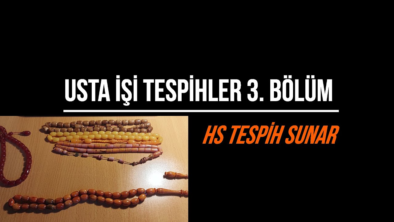 Usta İşi Tespihler 3. Bölüm