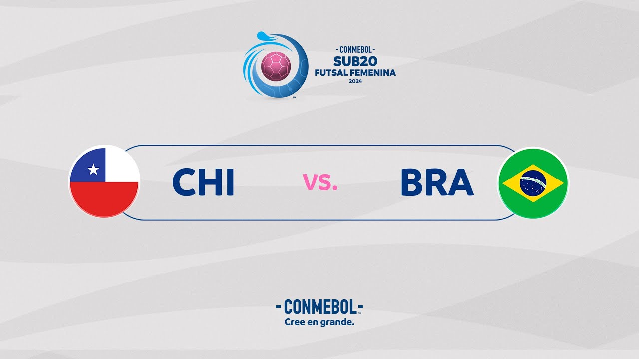 EN VIVO | CHILE vs. BRASIL | CONMEBOL SUB 20 FUTSAL FEMENINA