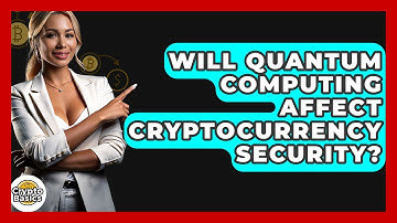 Will Quantum Computing Affect Cryptocurrency Security? - CryptoBasics360.com