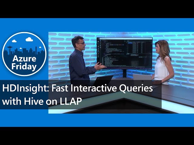 HDInsight: Fast Interactive Queries with Hive on LLAP | Azure Friday