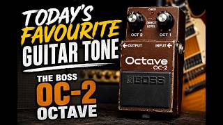 Todays Favourite Guitar Tone The Boss OC-2 Octave Pedal
