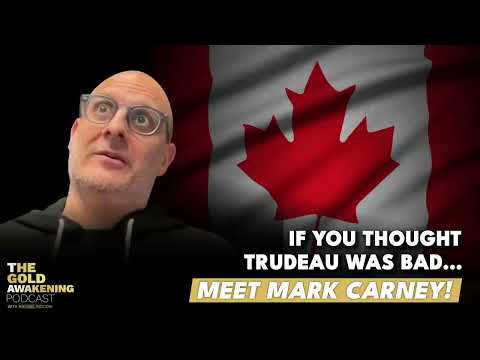 IS MARK CARNEY WORSE THAN TRUDEAU? | The Gold Awakening Podcast | EP 27 #markcarney #wef