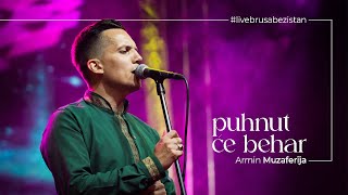 Armin Muzaferija - Puhnuće behar  (Live Brusa bezistan)