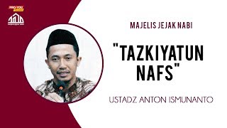 'Tazkiyatun Nafs' | Ustadz Anton Ismunanto | ASSEMBLY TRACK OF THE PROPHET