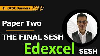 2023 Exams - The Final Sesh - Edexcel Paper Two (GCSE BUSINESS)