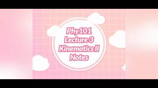 Phy101 #lecture 3 #kinematics ll #short Notes Video Net Worth