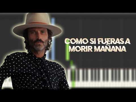 Como si fueras a morir mañana - Leiva