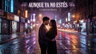 AUNQUE YA NO ESTAS" Beat romántico | Instrumental Rap |  Freestyle Rap Love Type Beat Uso Libre