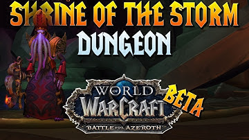 WoW BFA Gameplay - BFA Dungeons SHRINE OF THE STORM - Battle for Azeroth Beta