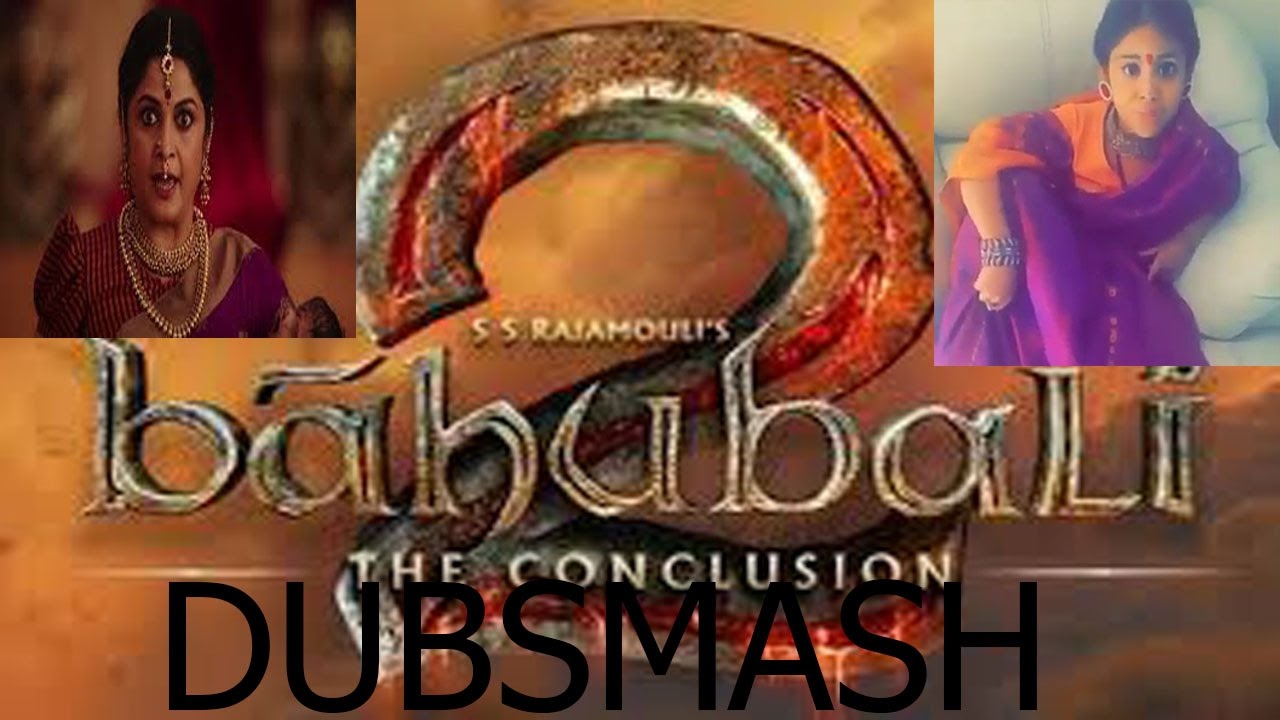 BAHUBALI 2 RAMYAKRISHNA DIALOGUE DUBSMASH VIDEO kannada movies near me