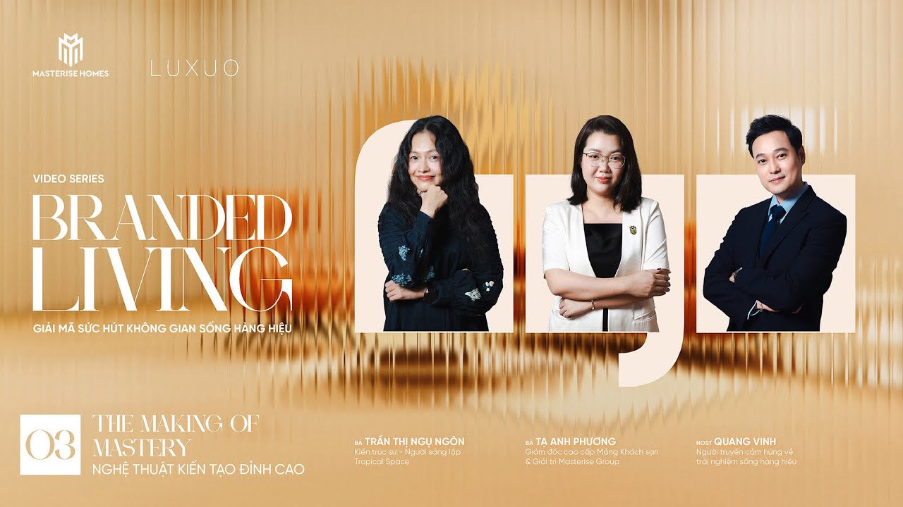 BRANDED LIVING | EP 3 | The Making of Mastery – Nghệ th… — Transcript