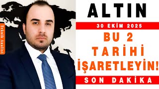 Uyari Altin Anali̇zi̇ Bu 2 Tari̇hi̇ İşaretleyi̇n Şenol Kaan 30.10.2025