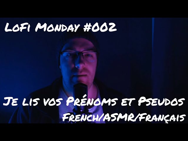 ASMR FRANCAIS - Je lis vos PRENOMS et PSEUDOS - Lofi Monday #002