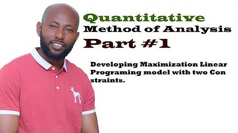 Developing Maximization Linear Programing Model with two Constraints