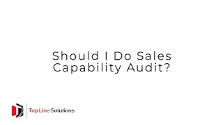 Should I do a Sales Capability Audit Video