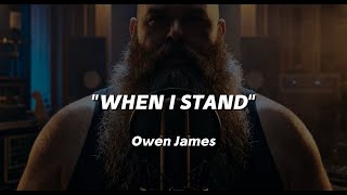 When I Stand By Owen James Lyric