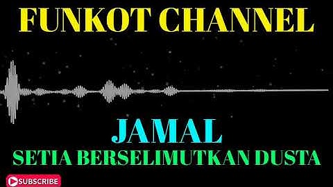 SETIA BERSELIMUTKAN DUSTA JAMAL SINGLE FUNKOT